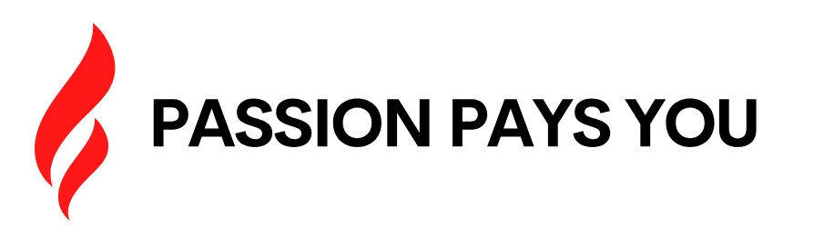 Passion Pays You